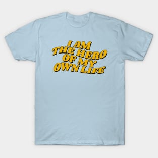 I am the hero of my own life // retro type T-Shirt